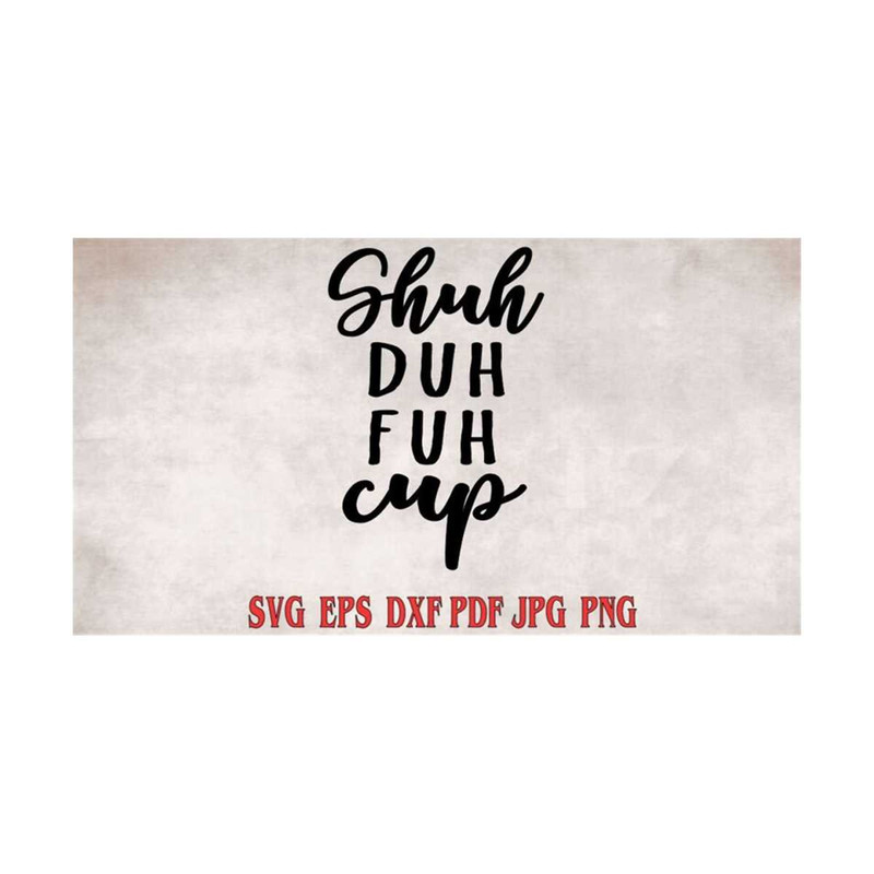 MR-219202383653-shuh-duh-fuh-cup-svg-png-eps-pdf-dxf-jpgmug-svgfunny-mug-image-1.jpg