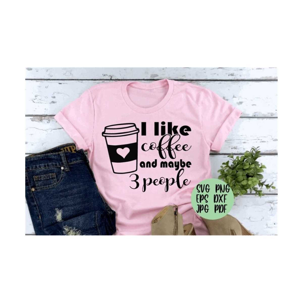 MR-219202383845-i-like-coffee-and-maybe-3-people-svg-png-eps-dxf-jpg-image-1.jpg