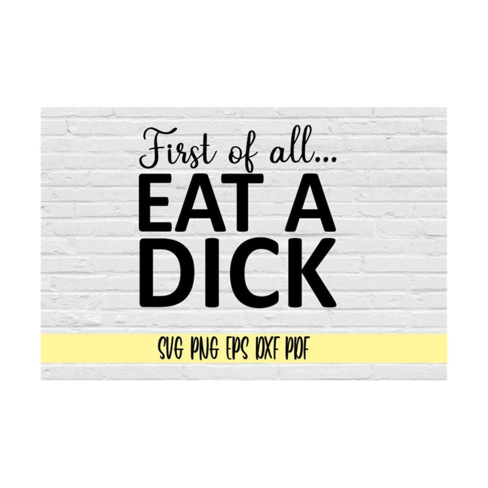 MR-219202384048-first-of-all-eat-a-dick-svg-png-eps-dxf-pdfeat-a-bag-of-image-1.jpg