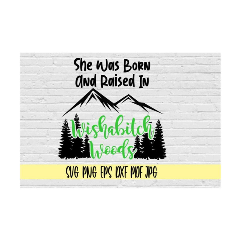 MR-21920238412-she-was-born-and-raised-in-wishabitch-woods-svg-png-eps-dxf-image-1.jpg