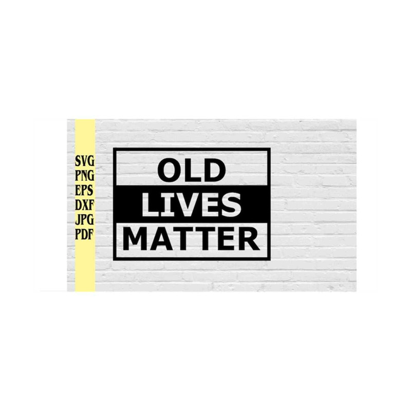 MR-219202384153-old-lives-matter-svg-png-eps-dxf-jpg-pdfretirement-svgfunny-image-1.jpg