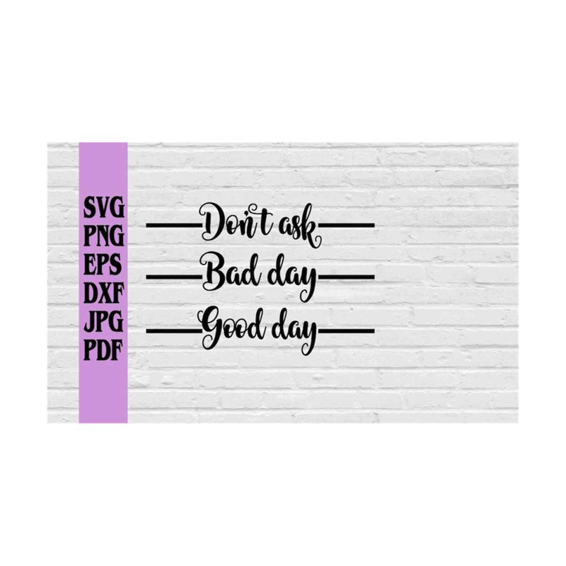 MR-219202384347-good-day-bad-day-dont-ask-svgwine-glass-decalwine-image-1.jpg