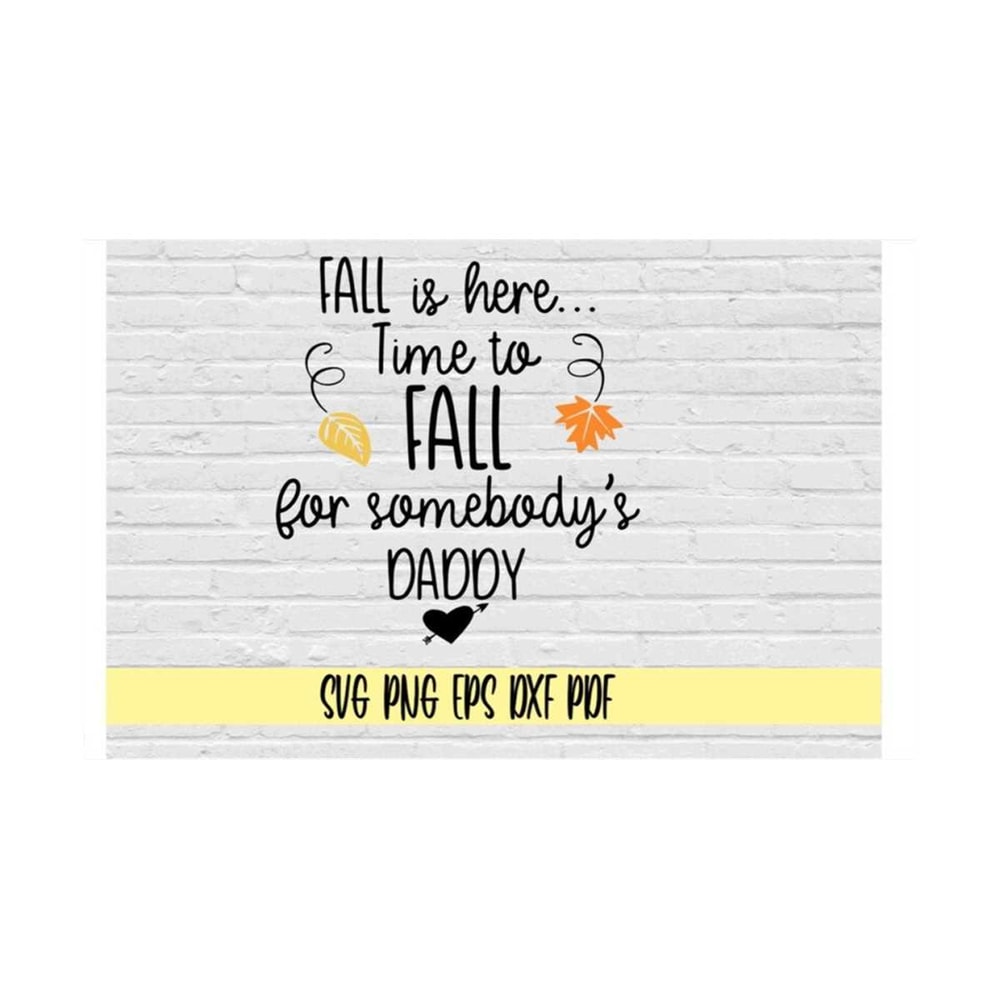 MR-219202384416-fall-is-here-time-to-fall-for-somebodys-daddy-svg-png-eps-image-1.jpg