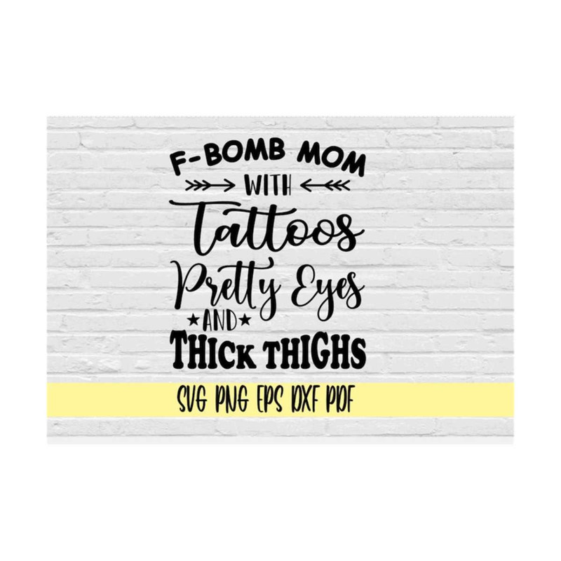 MR-219202384424-f-bomb-mom-with-tattoos-pretty-eyes-and-thick-thighs-svg-png-image-1.jpg