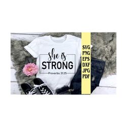 she is strong proverbs 31:25 svg png eps dxf jpg pdf/inspirational svg/she is strong svg/bible svg/mom svg/scripture svg