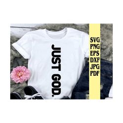 just god. svg png eps dxf jpg pdf/just god png/just god svg/god svg/religious svg/church svg/spiritual svg/motivational