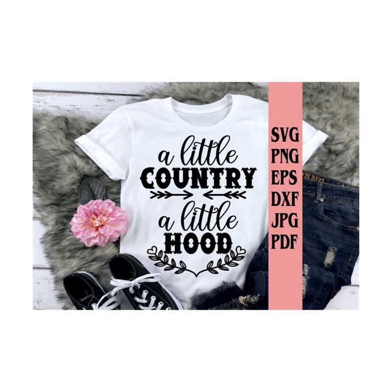 MR-219202384743-a-little-country-a-little-hood-svg-png-eps-dxf-jpg-pdfcountry-image-1.jpg