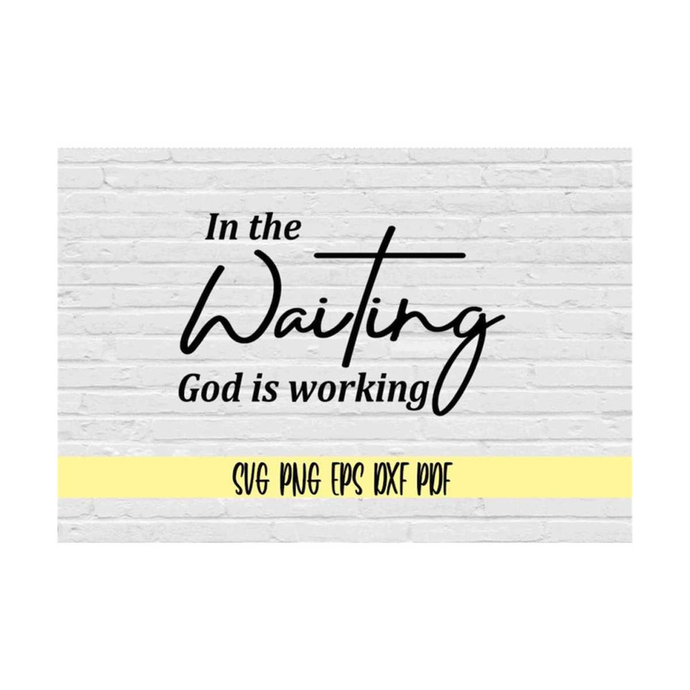 MR-219202385636-in-the-waiting-god-is-working-svg-png-eps-dxf-pdfreligious-image-1.jpg