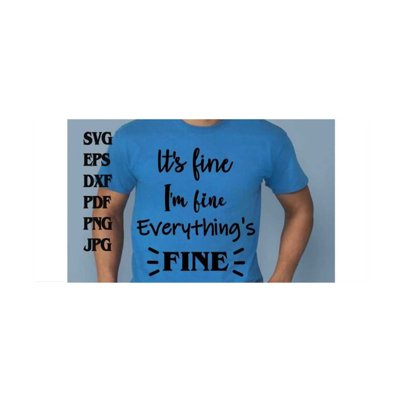 MR-21920239138-its-fine-im-fine-everythings-fine-svg-eps-png-dxf-pdf-image-1.jpg