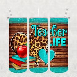 teacher life tumbler png, 3d tumbler wrap, straight tumbler png design 20oz/ 30oz tumbler png file instant download