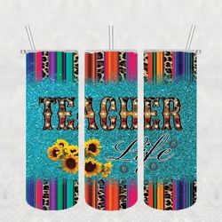 teacher life tumbler png, 3d tumbler wrap, straight tumbler png design 20oz/ 30oz tumbler png file instant download