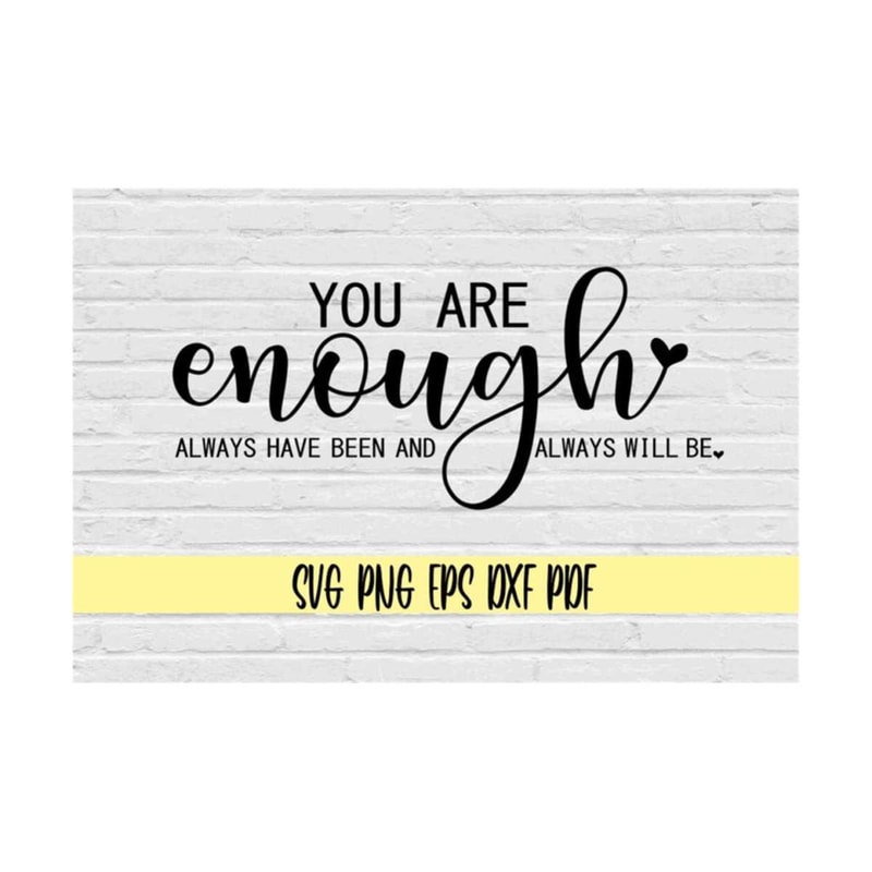 MR-21920239326-you-are-enough-always-have-been-always-will-be-svg-png-eps-dxf-image-1.jpg