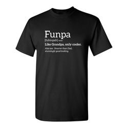 funpa like grandpa only cooler sarcastic humor graphic novelty funny t shirt