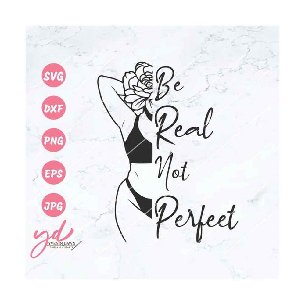MR-2192023105127-be-real-not-perfect-svg-png-body-positivity-svg-positive-image-1.jpg