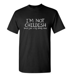 i'm not childish funny t-shirt gift novelty crazy fun kids men womens funny humor t shirts
