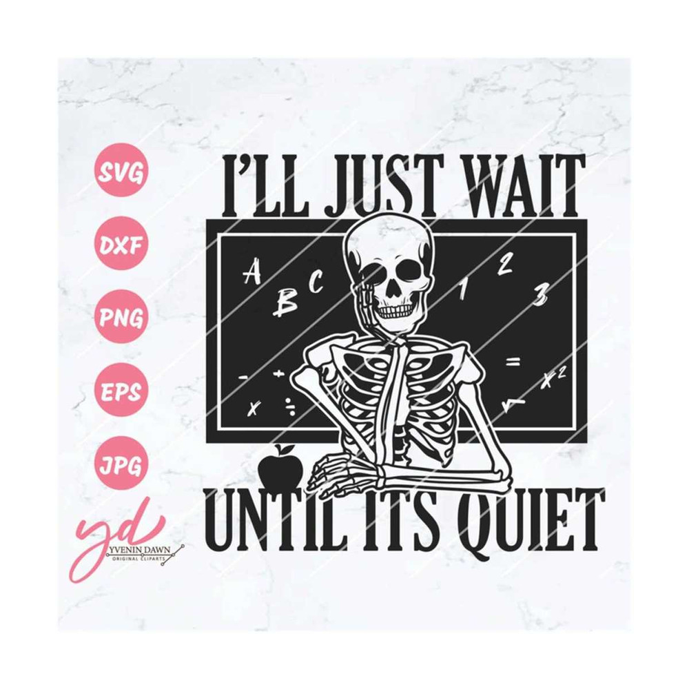 MR-2192023111846-ill-just-wait-til-its-quiet-svg-teacher-svg-image-1.jpg