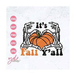 it's fall y'all svg png | fall svg | pumpkin svg | skeleton hand heart svg | halloween svg | happy fall y'all svg | autu