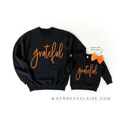 Thanksgiving Sweatshirt Women and Girls, Fall Mommy and Me Outfits, Family Thanksgiving Shirts for Kids, GRATEFUL