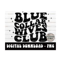 blue collar wives club png - blue collar - blue collar wife - bcwc - png - digital download - sublimation design
