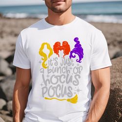 it's just a bunch of hocus pocus shirt, hocus pocus shirt, sanderson sisters shirt, halloween shirt - a651
