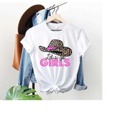 Let's Go Girls Cowboy Leopard Hat Shirt,Cowboy Hat Shirt, Pink Leopard Cowboy Hat Shirt,Trip Shirt,Western Cowboy Tee,Le