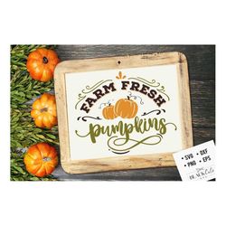 farm fresh pumpkins svg, autumn svg, fall svg, autumn svg design, thanksgiving svg, happy fall svg