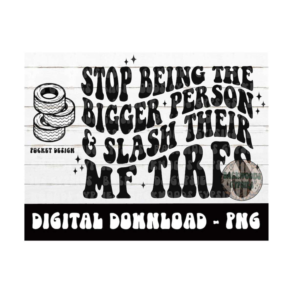 MR-2192023142329-stop-being-the-bigger-person-png-adult-humor-funny-quote-image-1.jpg
