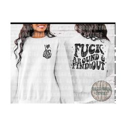 fuck around & find out tee - fafo - fuck around sweatshirt - f around sweatshirt - pullover - sweatshirt - fuck around a