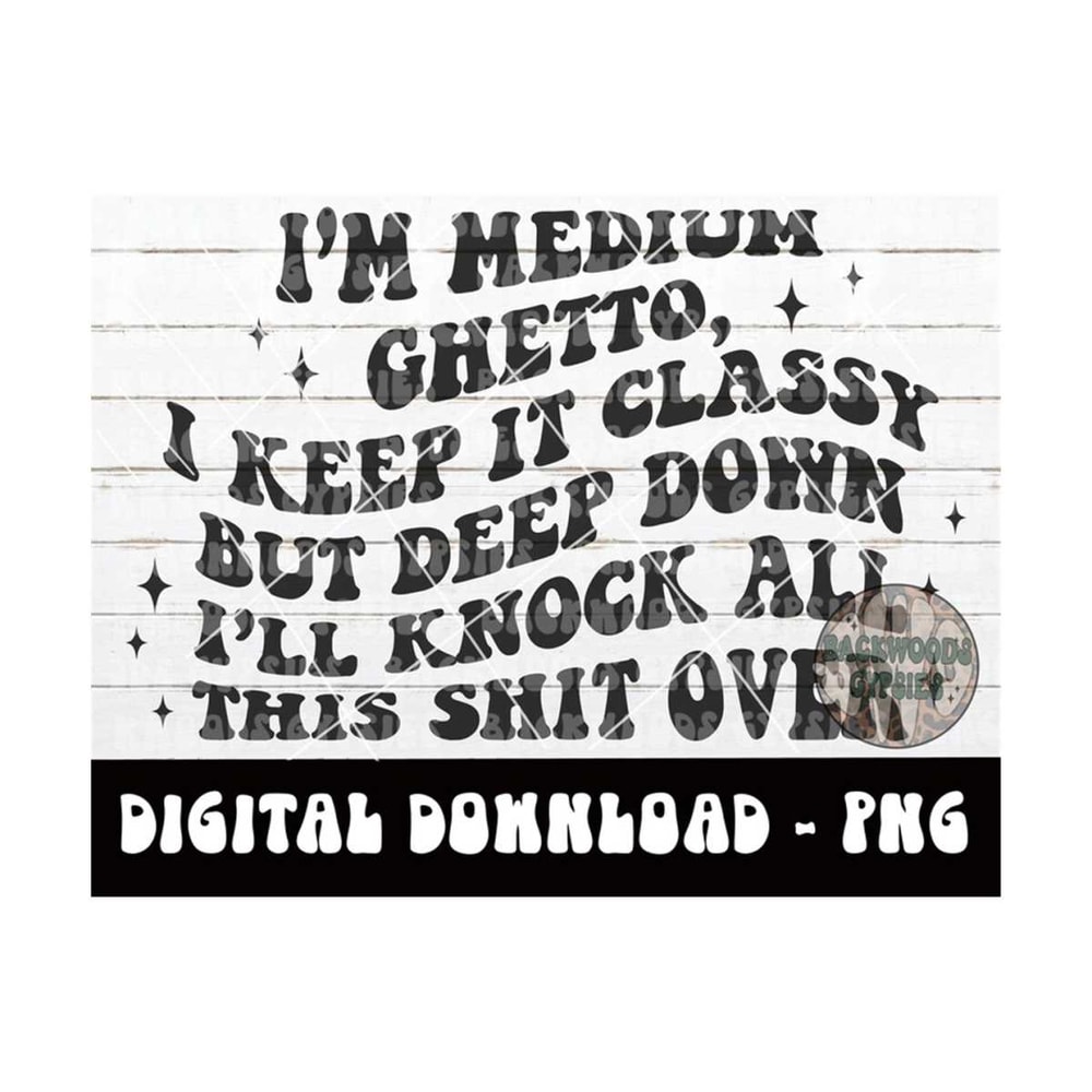 MR-219202315536-im-medium-ghetto-png-petty-quote-adult-humor-keep-it-image-1.jpg