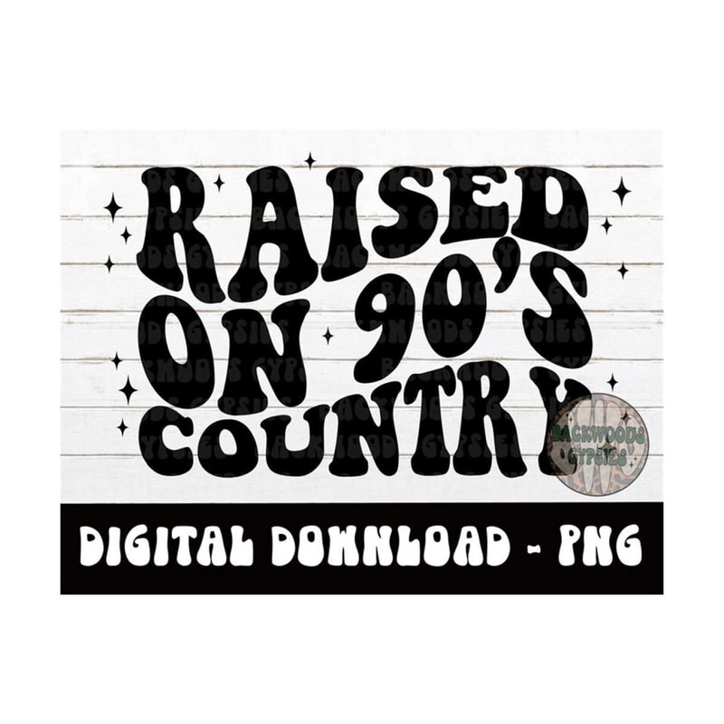 MR-2192023151343-raised-on-90s-country-png-90s-country-music-digital-image-1.jpg