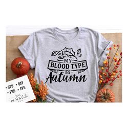 my blood type is autumn svg, autumn svg, fall svg, autumn svg design, thanksgiving svg, my blood type svg