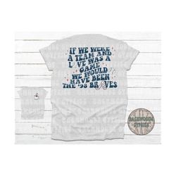 98 braves tee - 98 braves - tshirt - tee - band tee - mwallen tee - country lyrics - if  we were a team - love was a gam