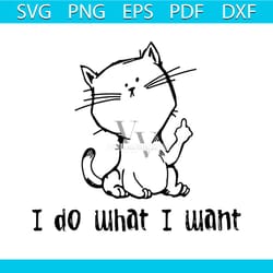 i do what i want middle finger flip off cat svg, trending svg, cat svg, middle finger cat svg, finger cat svg, trending