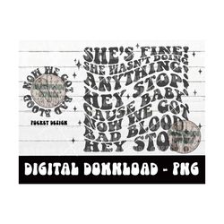 now we got bad blood - shes fine! - hey stop! - digital download - sublimation design