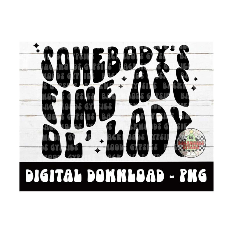 MR-2192023154125-somebodys-fine-ass-ollady-png-digital-download-image-1.jpg