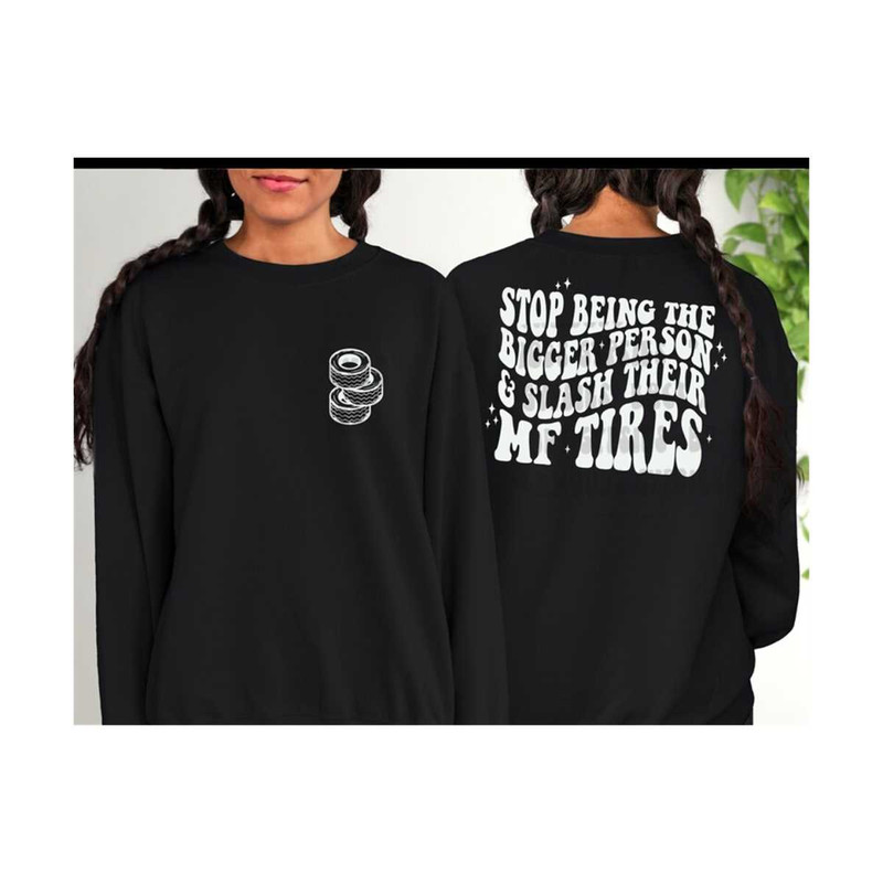 MR-2192023154442-stop-being-a-bigger-person-sweatshirt-adult-humor-stop-image-1.jpg