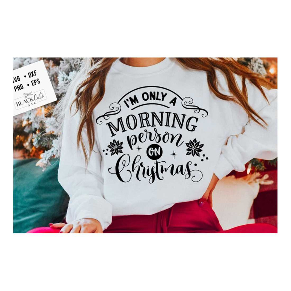 MR-2192023161720-im-only-a-morning-person-on-christmas-svg-funny-image-1.jpg