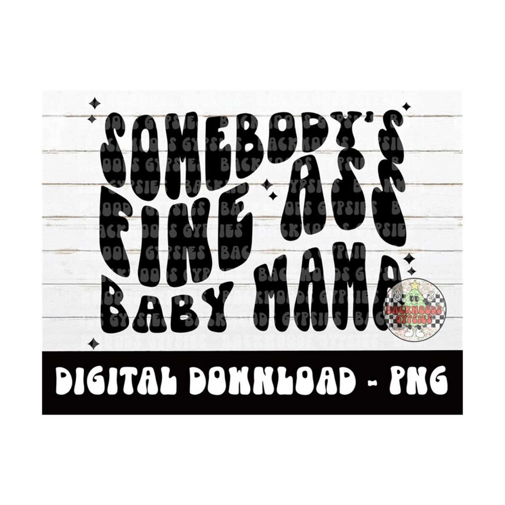 MR-2192023162520-somebodys-fine-ass-baby-mama-png-digital-download-image-1.jpg