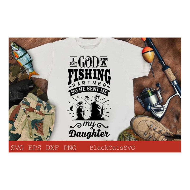 MR-2192023162613-i-asked-god-for-a-fishing-partner-svg-he-sent-me-my-daughter-image-1.jpg