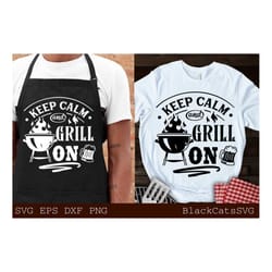 keep calm and grill on svg, barbecue svg, grilling svg, dad's bar and grill svg, father's day gift svg, bbq cut file, fu