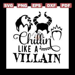 chilling like a villain, chillin' like, chilling time, disney queen, disney, disney svg, disneyland, png, dxf, eps