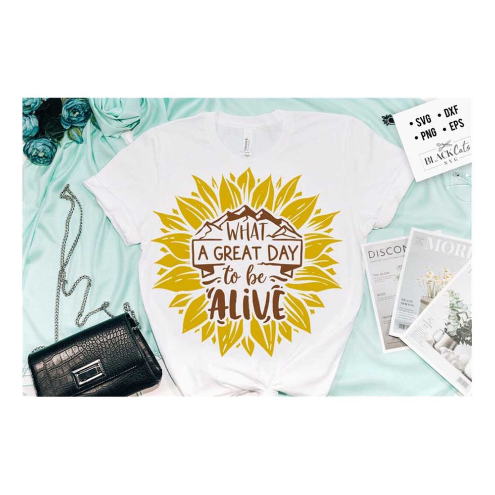 MR-219202316387-what-a-great-day-to-be-alive-svg-sunflower-svg-sunflower-image-1.jpg