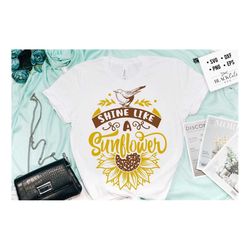 shine like a sunflower svg, sunflower svg, sunflower quotes svg, sunshine svg, funny sunflower quotes svg, kindness svg