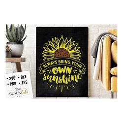 always bring your own sunshine svg, sunflower svg, sunflower quotes svg, sunshine svg, funny sunflower quotes svg, kindn