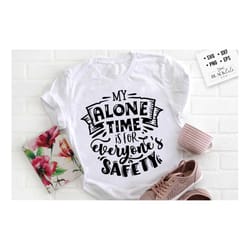 my alone time is for svg, mom life svg, mom svg, mothers day svg, mama svg, funny mom svg, mother svg