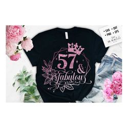 57 and fabulous svg, 57th birthday, 57 fabulous cut file, 57th birthday gift svg, 57 rose foil birthday
