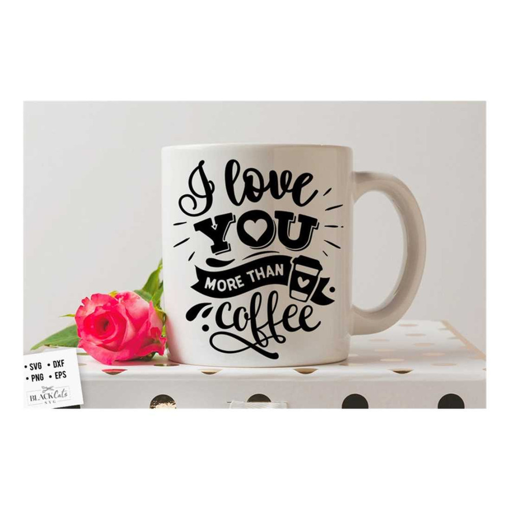 MR-2192023164957-i-love-you-more-than-coffee-svg-valentines-day-svg-image-1.jpg
