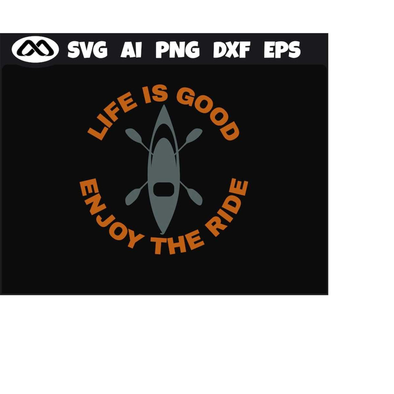 MR-2192023165757-kayak-svg-life-is-good-enjoy-the-ride-kayak-svg-kayaking-image-1.jpg