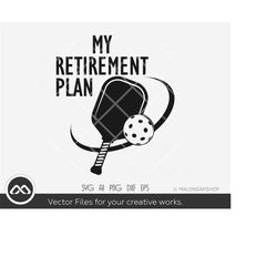 pickleball svg my retirement plan - pickleball svg, pickleball player, sports svg, png, cut file