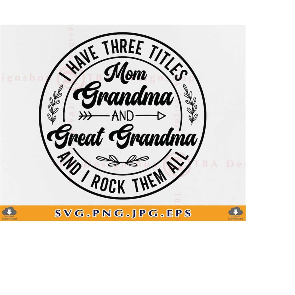 MR-21920231724-i-have-three-titles-mom-grandma-and-great-grandma-svg-mom-image-1.jpg